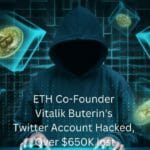 ETH Co-Founder Vitalik Buterin's Twitter Account Hacked, Over $650K lost