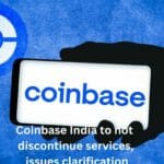 Coinbase India to not discontinue services, issues clarification