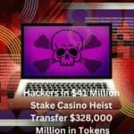 Hackers in $41 Million Stake Casino Heist Transfer $328,000 Million in Tokens
