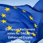 European Parliament voted for DAC8 for Enhanced Cryptocurrency Tax Reporting