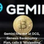 Gemini hits out at DCG, Genesis Bankruptcy Plan, calls it ‘Misleading’