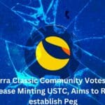 Terra Classic Community Votes to Cease Minting USTC, Aims to Re-establish Peg