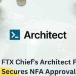 EX-FTX Chief’s Architect Fintech Secures NFA Approval