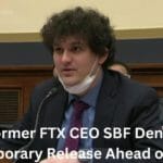 Former FTX CEO SBF Denied Temporary Release Ahead of Trial