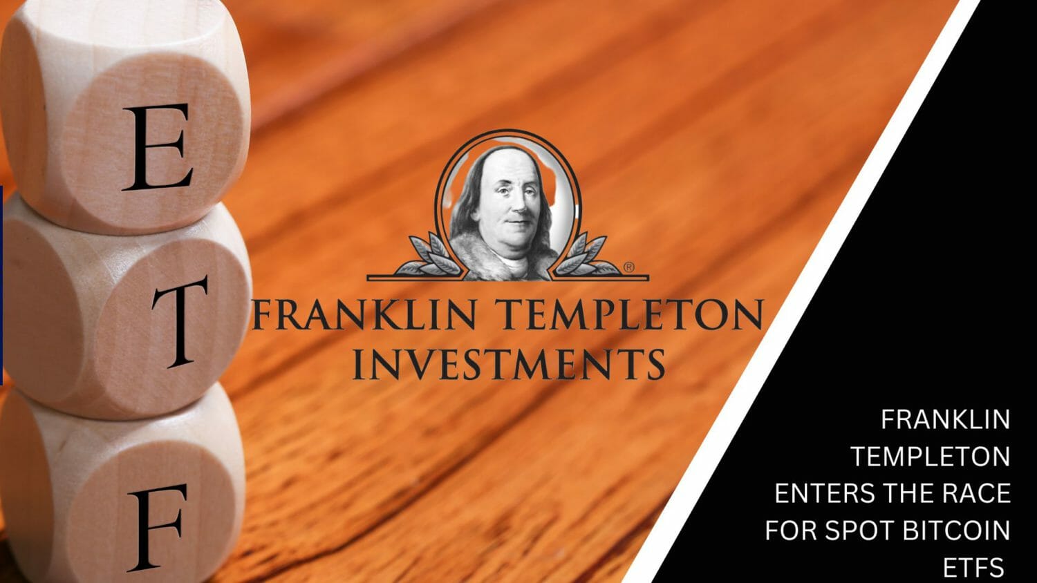 Franklin Templeton Enters The Race For Spot Bitcoin Etfs 