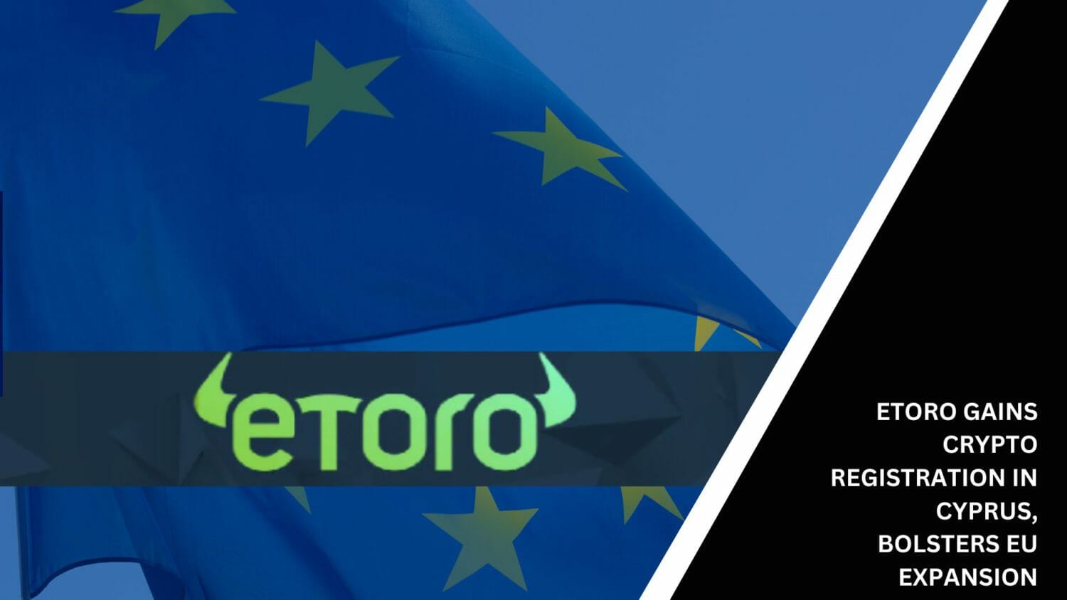 Etoro Gains Crypto Registration In Cyprus, Bolsters Eu Expansion Efforts