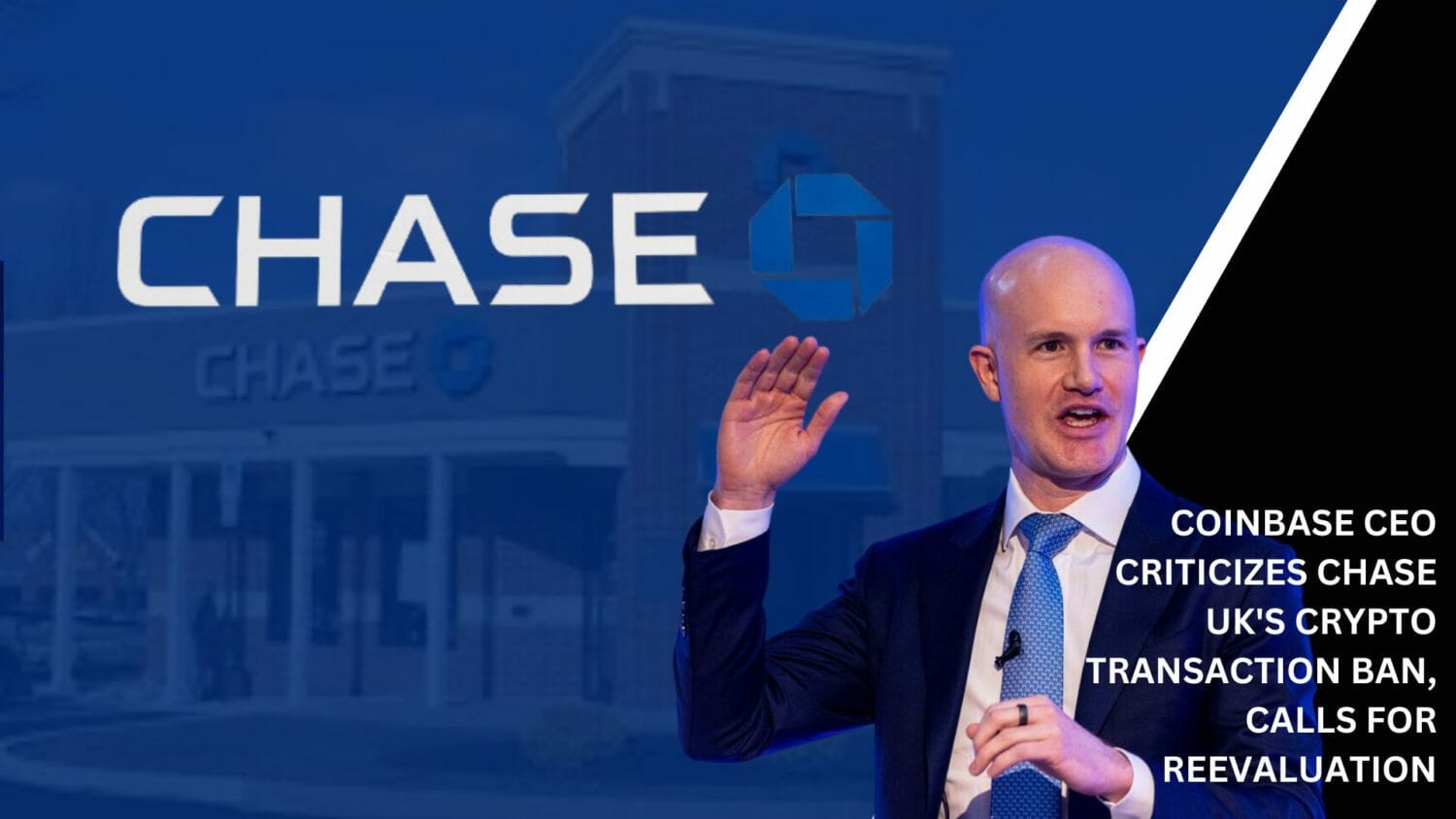 Coinbase Ceo Criticizes Chase Uk'S Crypto Transaction Ban, Calls For Reevaluation