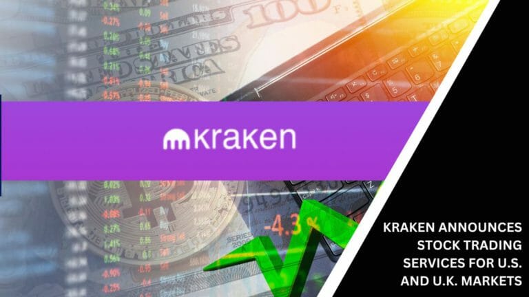 Kraken Announces Stock Trading Services For U.s. And U.k. Markets