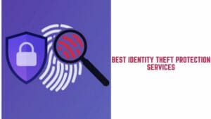 Best Identity Theft Protection Services