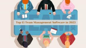 Top 15 Team Management Software in 2023