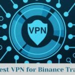 6 Best VPN for Binance Trading