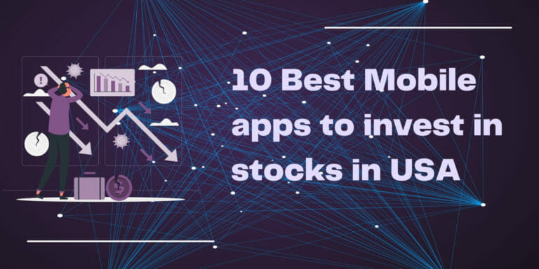 10 Best Mobile Apps To Invest In Stocks In Usa