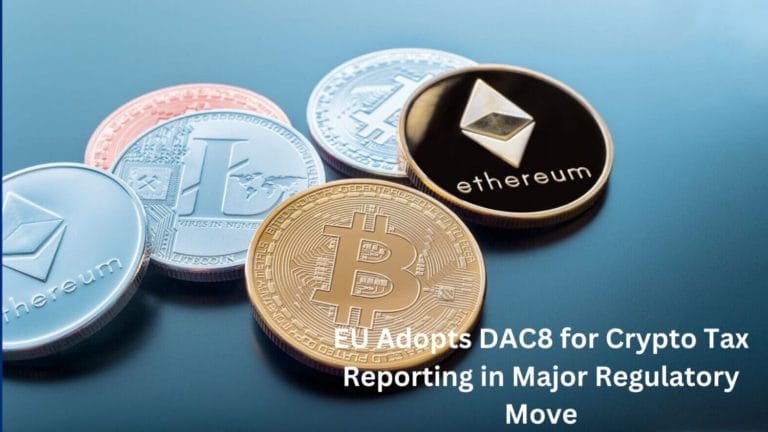 Eu Adopts Dac8 For Crypto Tax Reporting In Major Regulatory Move