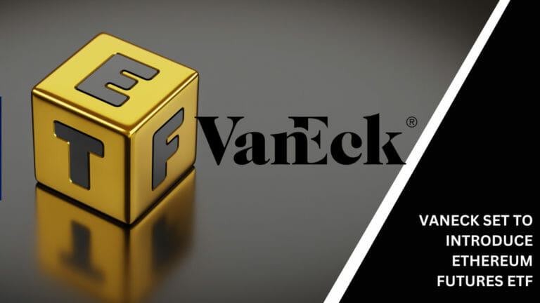 Vaneck Set To Introduce Ethereum Futures Etf
