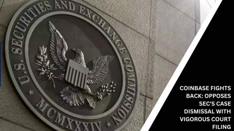 Coinbase Fights Back: Opposes Sec'S Case Dismissal With Vigorous Court Filing