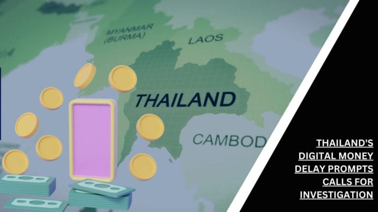 Thailand'S Digital Money Delay Prompts Calls For Investigation