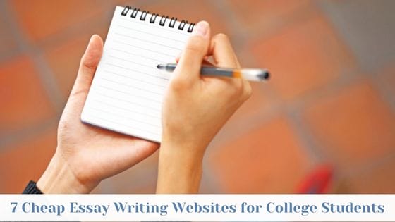 7 Cheap Essay Writing Websites For College Students