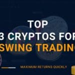 Top 3 Cryptos to Buy for Swing Trading