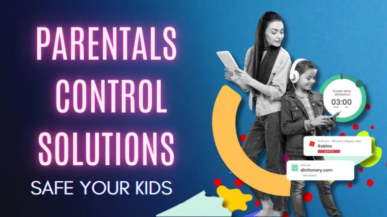 Best Parental Control Solutions To Keep Your Kids Safe
