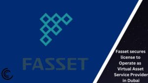Fasset secures license to Operate as Virtual Asser Service Provider in Dubai