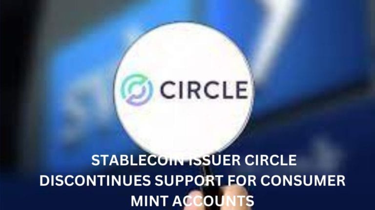 Stablecoin Issuer Circle Discontinues Support For Consumer Mint Accounts