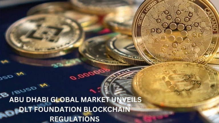 Abu Dhabi Global Market Unveils Dlt Foundation Blockchain Regulations