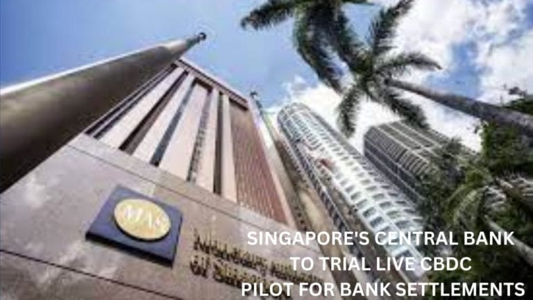 Singapore'S Central Bank To Trial Live Cbdc Pilot For Bank Settlements
