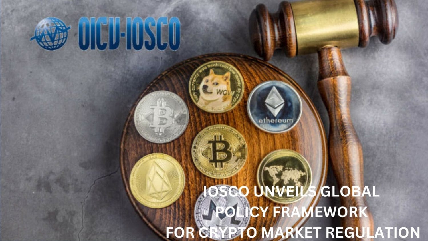 Iosco Unveils Global Policy Framework For Crypto Market Regulation