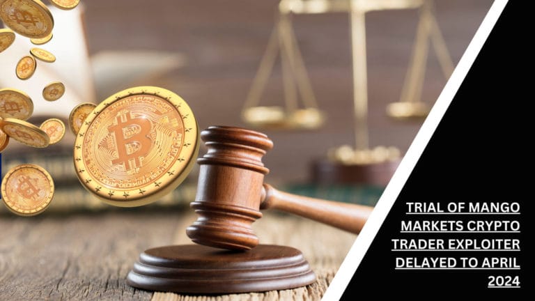 Trial Of Mango Markets Crypto Trader Exploiter Delayed To April 2024