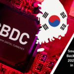 South Korea Pushes Back CBDC Launch