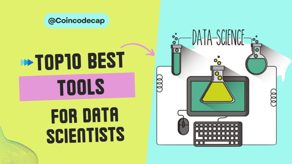 Top 10 Best Tools for Data Scientists