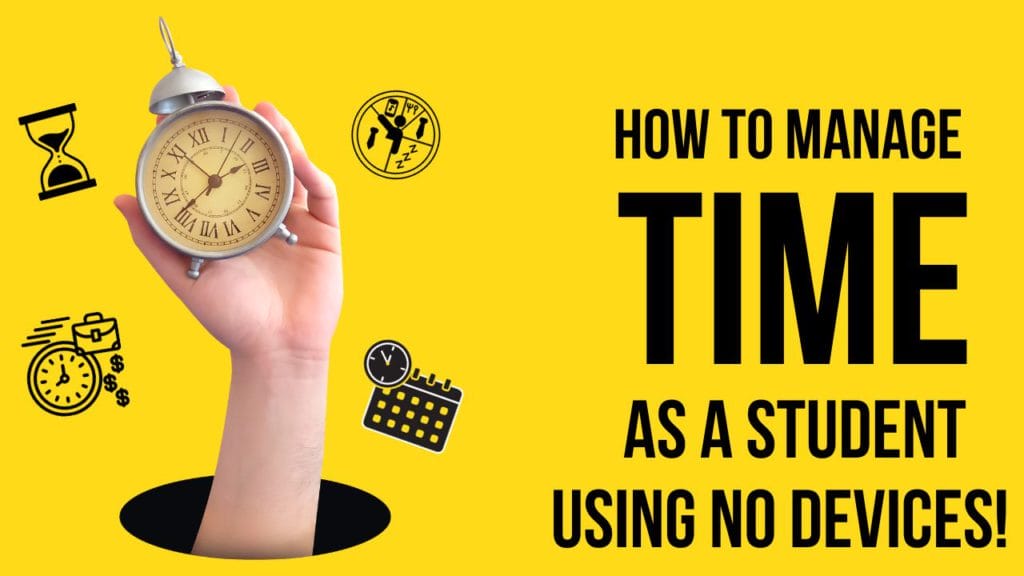Mastering Time Management as a Student: Device-Free Strategies