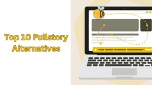 Top 10 Fullstory Alternatives