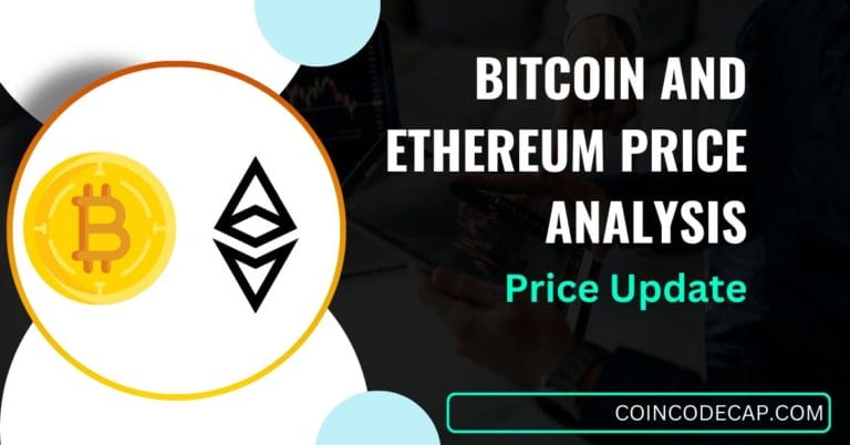 Bitcoin And Ethereum Price Updates