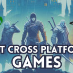 Best Cross Platform Games