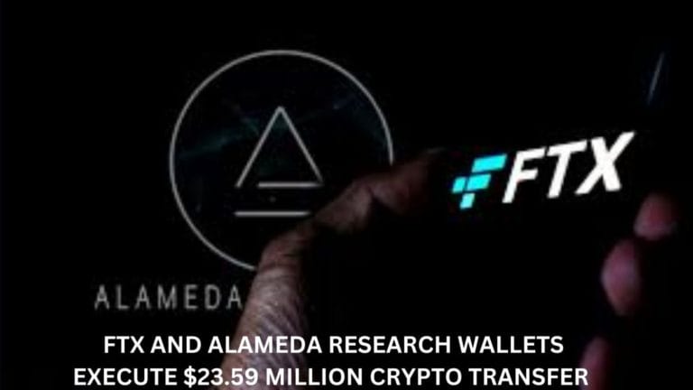 Ftx And Alameda Research Wallets Execute $23.59 Million Crypto Transfer