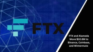 FTX and Alameda Move $10.8M to Binance, Coinbase, and Wintermute 