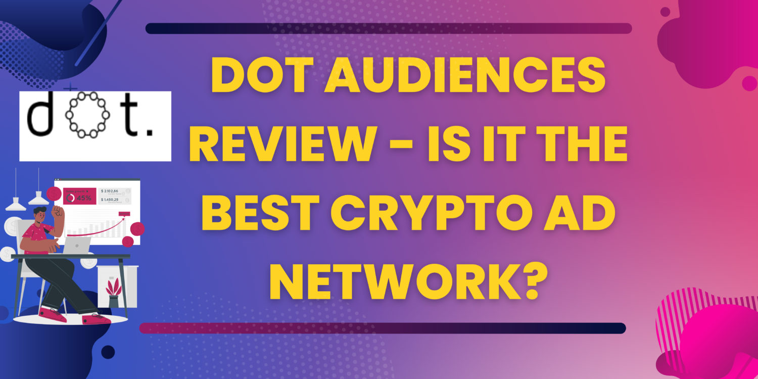 Dot Ads Review - Is It The Best Crypto Ad Network?