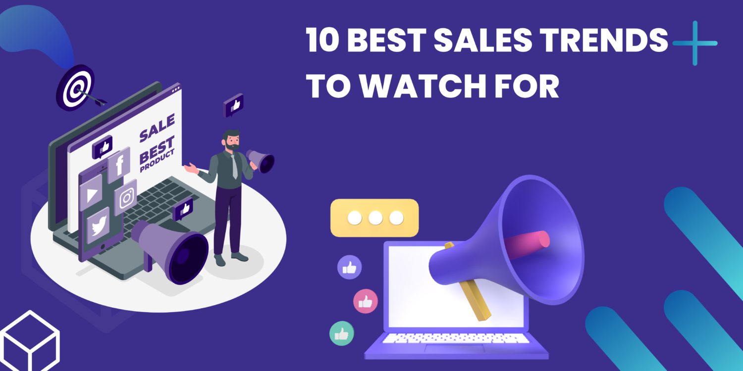 Top 10 Sales Trends To Watch In 2023