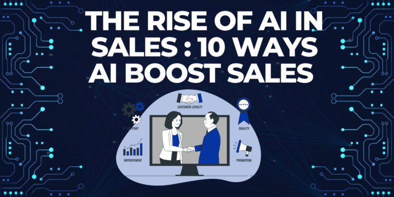 The Rise Of Ai In Sales : 10 Ways Ai Boost Sales