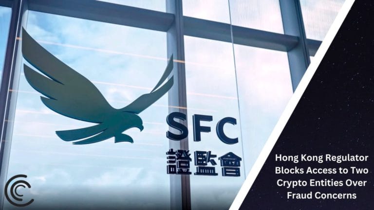 Hong Kong Regulator Blocks Access To Two Crypto Entities Over Fraud Concerns
