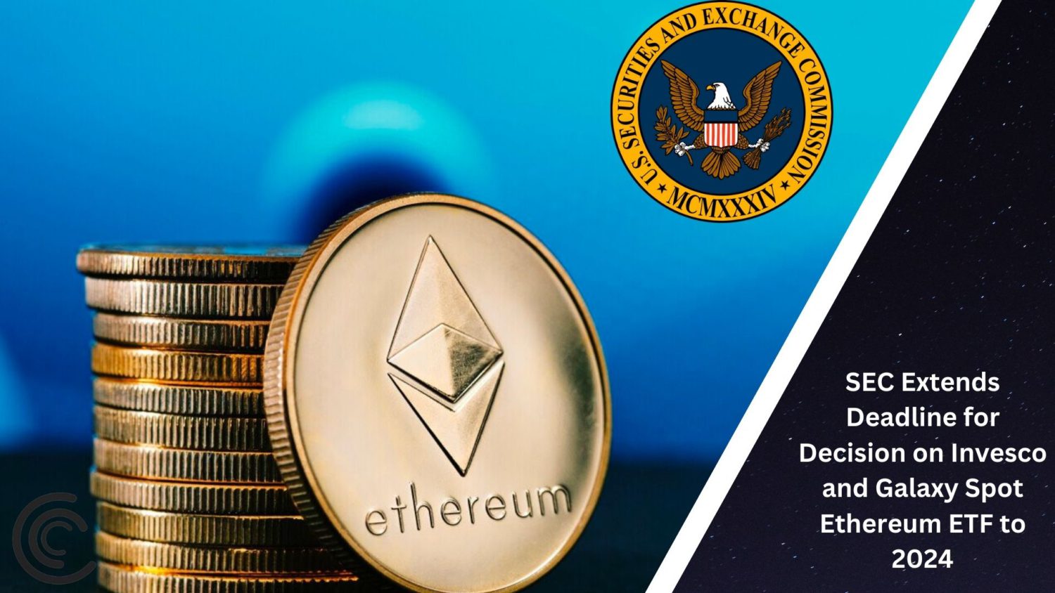 SEC Extends Deadline For Decision On Invesco And Galaxy Spot Ethereum ...