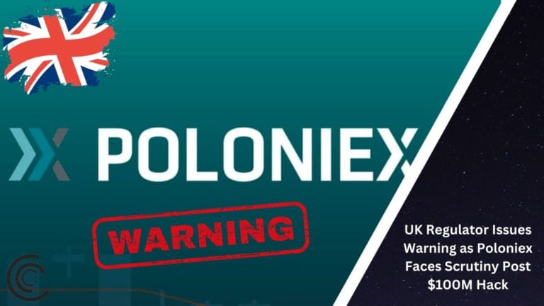 Uk Regulator Issues Warning As Poloniex Faces Scrutiny Post $100M Hack