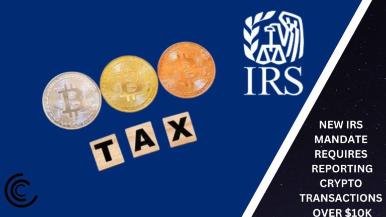 New Irs Mandate Requires Reporting Crypto Transactions Over $10K