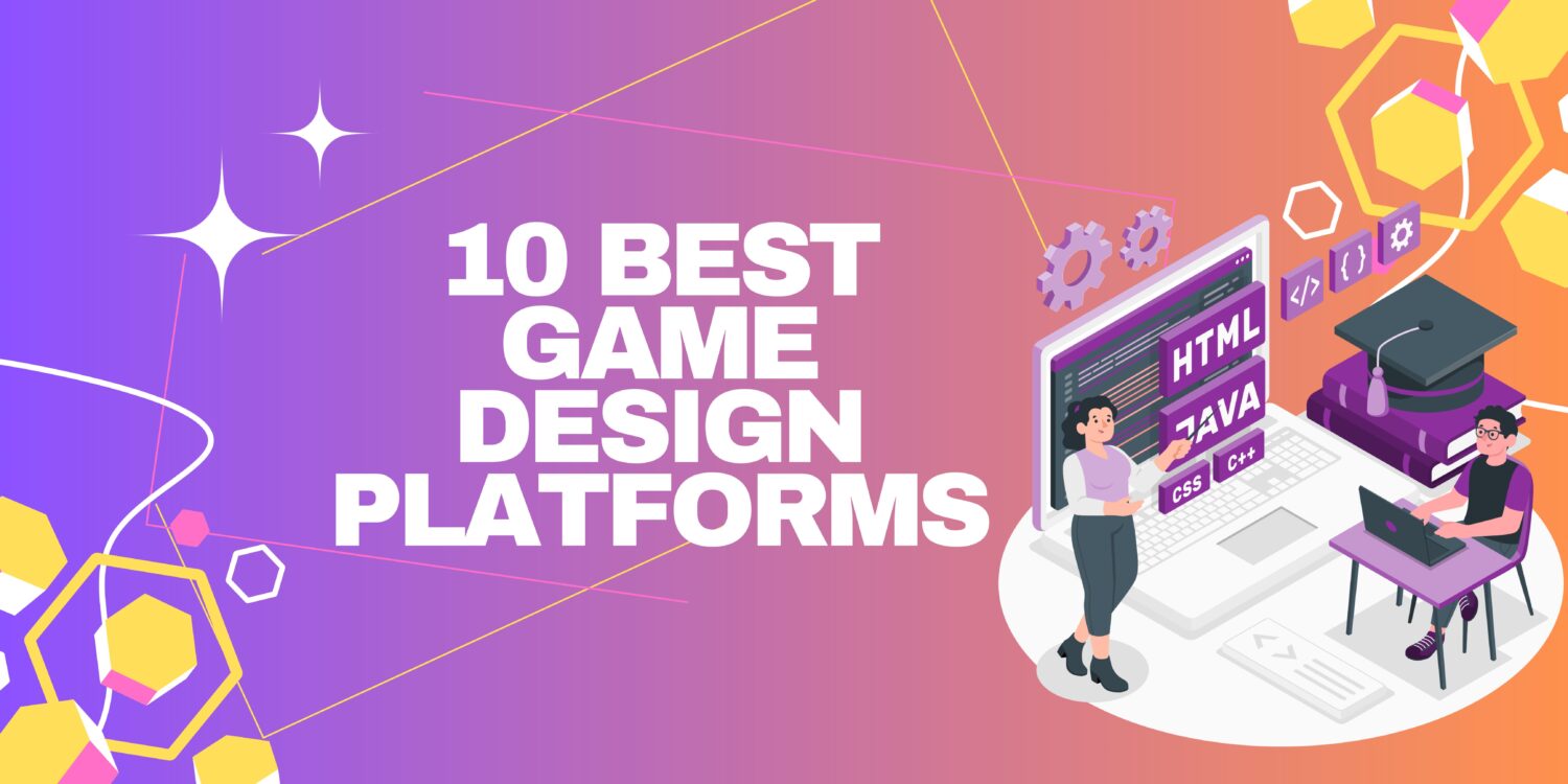 10 Best Game Design Platforms