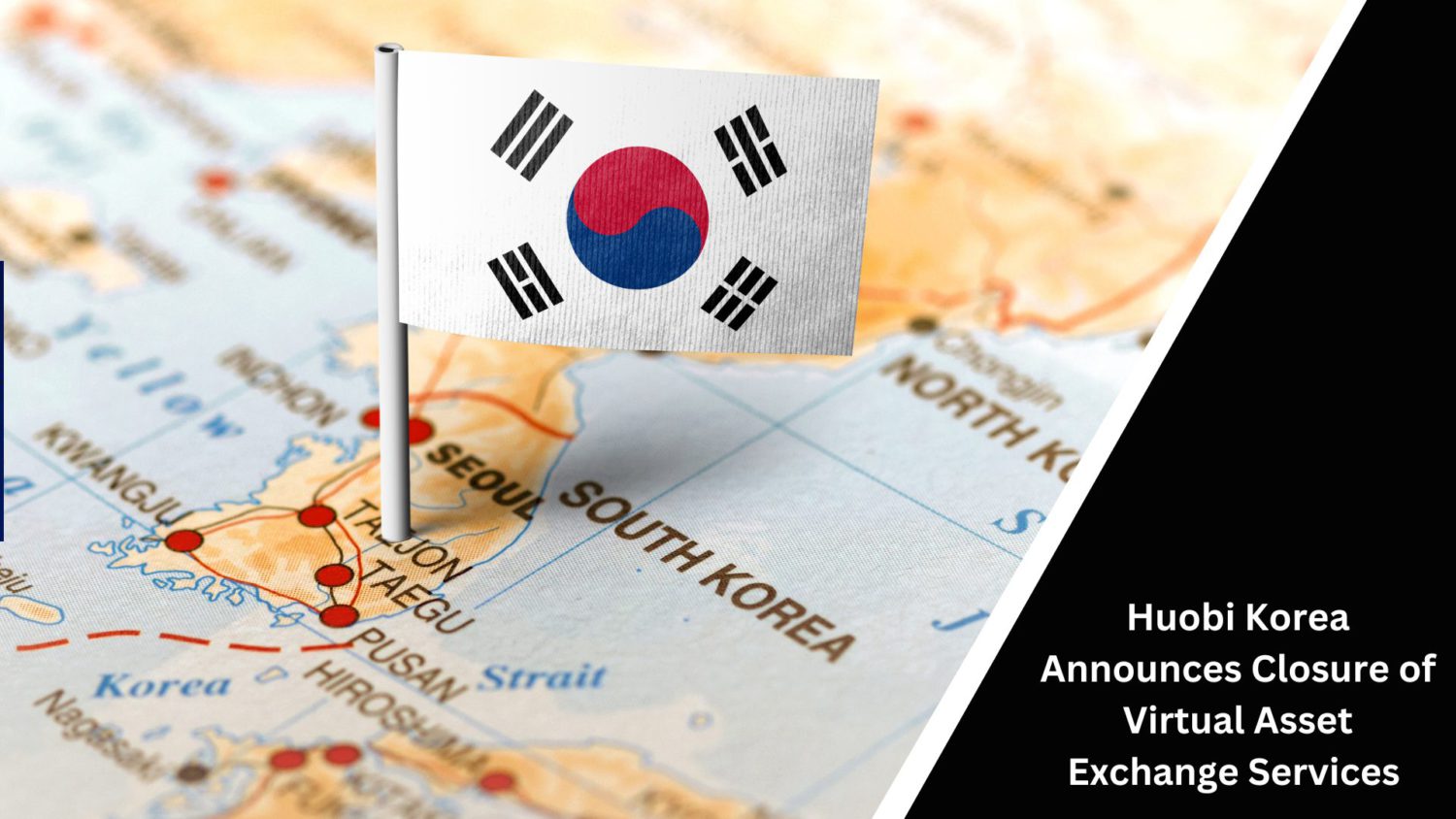 Huobi Korea Announces Closure Of Virtual Asset Exchange Services