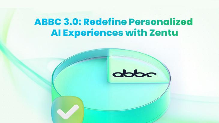 Abbc 3.0: Redefine Personalized Ai Experiences With Zentu