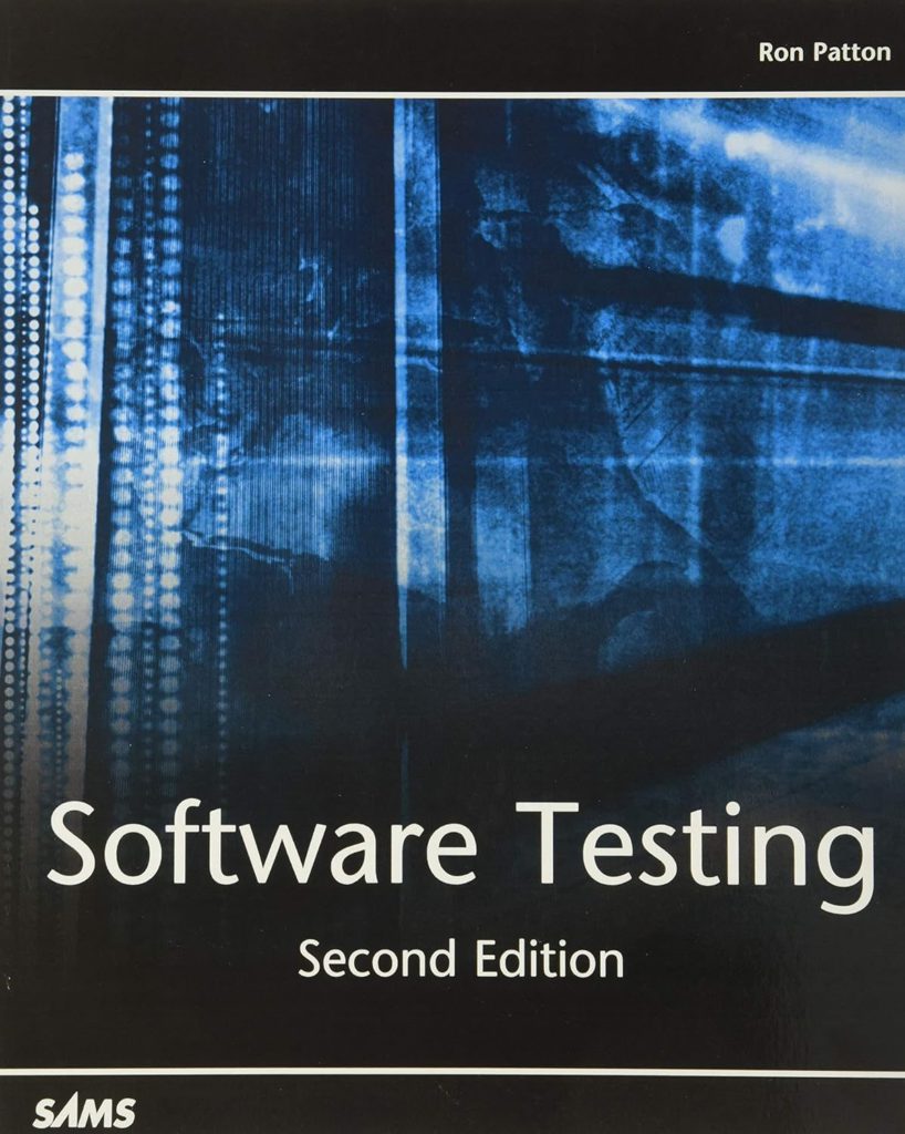 Software Testing, 2nd Edition, 2005 by Ron Patton