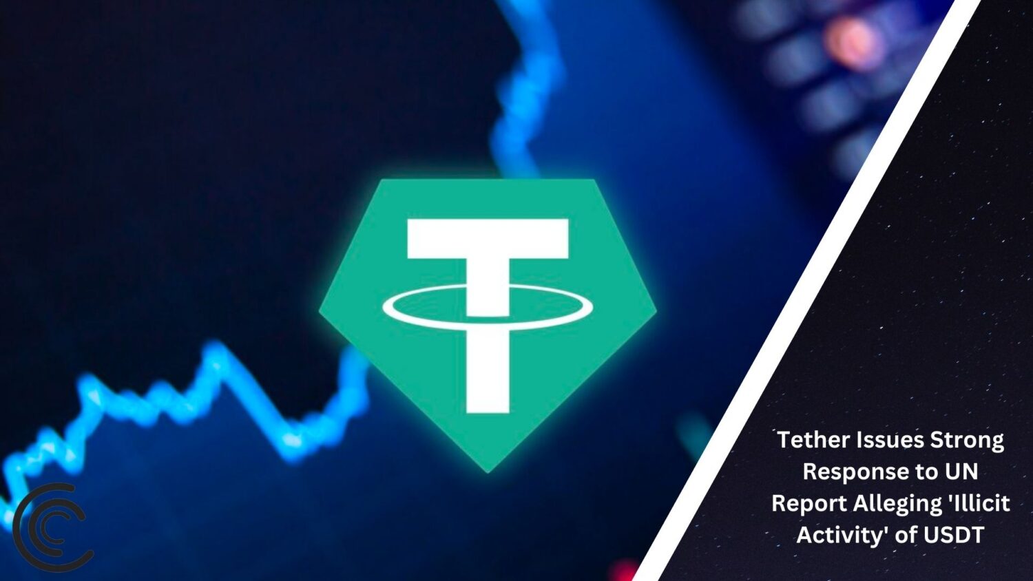 Tether Issues Strong Response To Un Report Alleging 'Illicit Activity' Of Usdt
