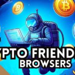 Best Crypto Friendly Browsers